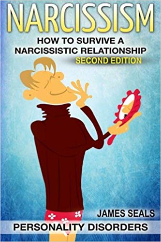 Personality Disorders: NARCISSISM: How To Survive A Narcissistic Relationship