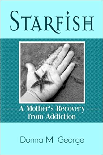 Starfish: A Mother's Recovery from Addiction