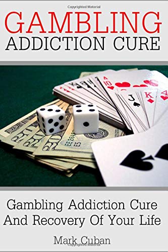 Gambling Addiction Cure: Gambling Addiction Cure and Recovery of Your Life (Addiction Recovery, Addiction Gambling, Quit Smoking, Addictions)