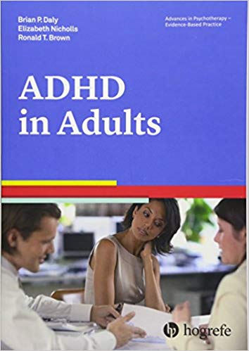 Attention Deficit / Hyperactivity Disorder in Adults, a volume in the series Advances in Psychotherapy: Evidence-Based Practice