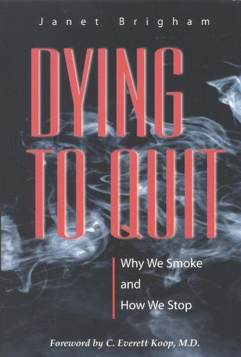 Dying to Quit: Why We Smoke and How We Stop (Tobacco)