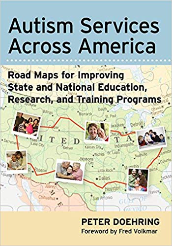 Autism Services Across America: Road Maps for Improving State and National Education, Research, and Training Programs