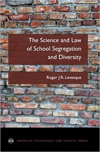 The Science and Law of School Segregation and Diversity (American Psychology-Law Society Series)