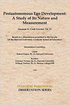 Postautonomous Ego Development: A Study of Its Nature and Measurement (Integral Publishers Dissertation)