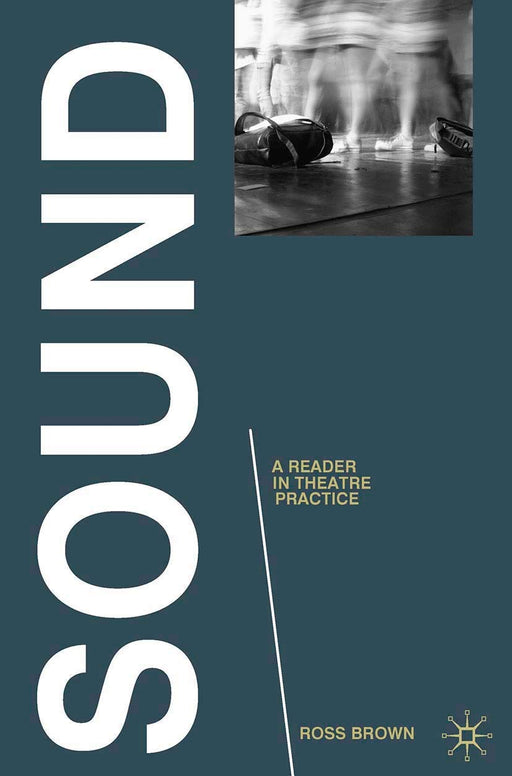Sound: A Reader in Theatre Practice (Readings in Theatre Practice)