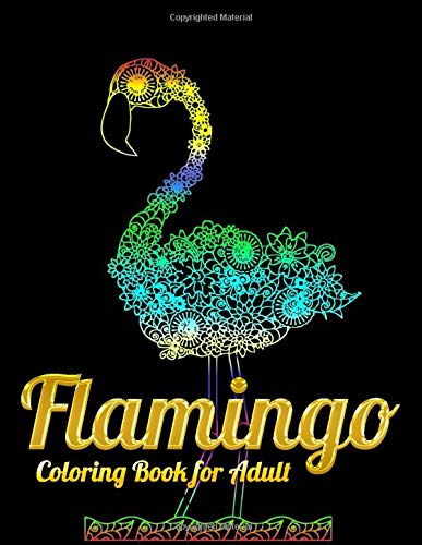Flamingo Coloring Book for Adult: An Adult Coloring Book with Fun, Easy,flower pattern and Relaxing Coloring Pages