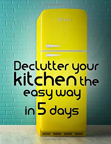 Declutter your kitchen in 5 days workbook and planner: Gentle walkthroughs through 5 different clutter hot spots.  Learn how to keep control of clutter easily.