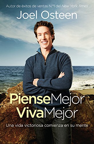 Piense Mejor, Viva Mejor: Una vida victoriosa comienza en su mente (Spanish Edition)
