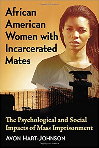 African American Women With Incarcerated Mates: The Psychological and Social Impacts of Mass Imprisonment