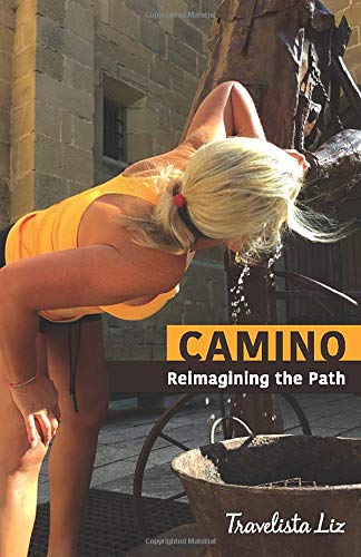 CAMINO: Reimagining the Path - Steps to Self-improvement and Transforming Your Life Journey