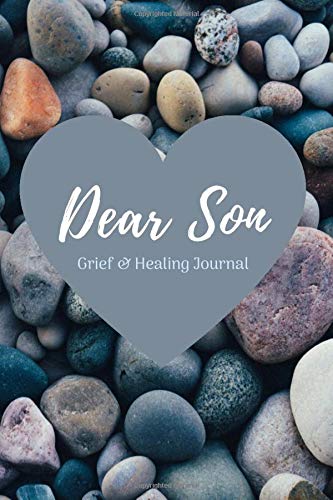 Dear Son: Grief & Healing Journal 6"x9" (15.42cm x 22.86cm) River Stones Bereavement Diary (Grief, Loss, Bereavement & Healing)