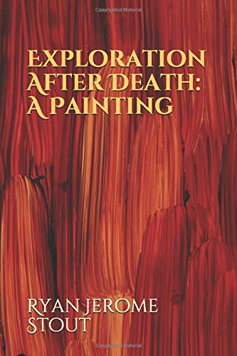Exploration After Death: A Painting