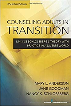 Counseling Adults in Transition, Fourth Edition: Linking Schlossberg's Theory With Practice in a Diverse World