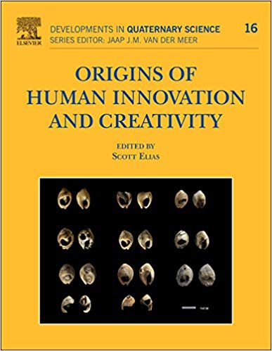 Origins of Human Innovation and Creativity (Volume 16) (Developments in Quaternary Science (Volume 16))
