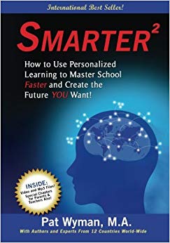 Smarter Squared: How To Use Personalized Learning to Master School Faster and Create the Future YOU Want!