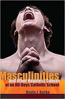 Masculinities and Other Hopeless Causes at an All-Boys Catholic School (Complicated Conversation)