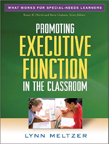 Promoting Executive Function in the Classroom (What Works for Special-Needs Learners)