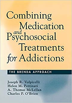 Combining Medication and Psychosocial Treatments for Addictions: The BRENDA Approach