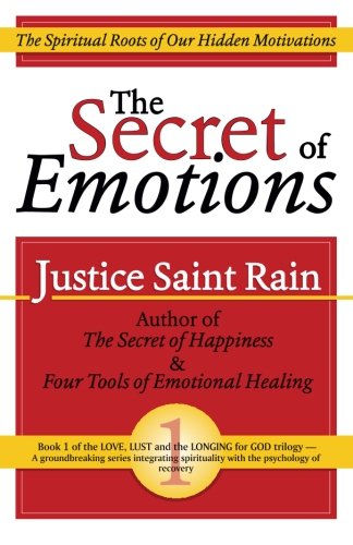 The Secret of Emotions: The Spiritual Roots of Our Hidden Motivations