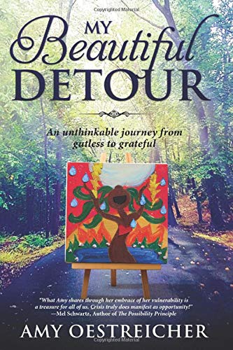 My Beautiful Detour: An Unthinkable Journey from Gutless to Grateful