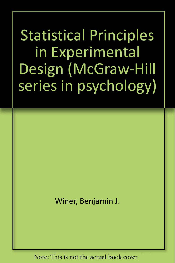 Statistical Principles in Experimental Design (McGraw-Hill series in psychology)