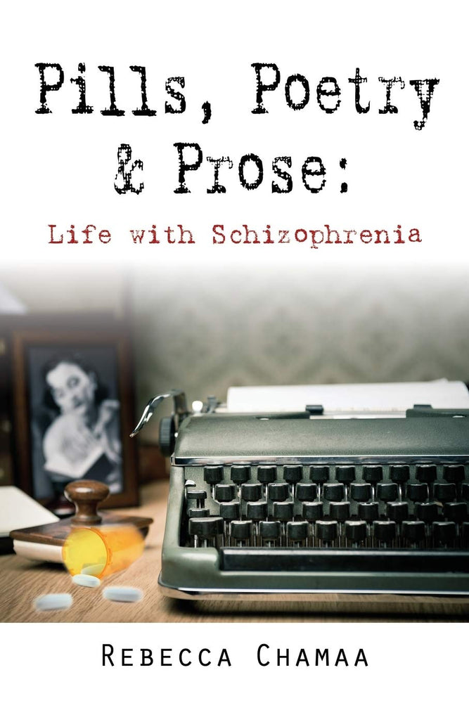 PILLS, POETRY & PROSE: Life with Schizophrenia