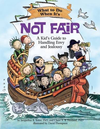 What to Do When It's Not Fair: A Kid’s Guide to Handling Envy and Jealousy (What-to-Do Guides for Kids)