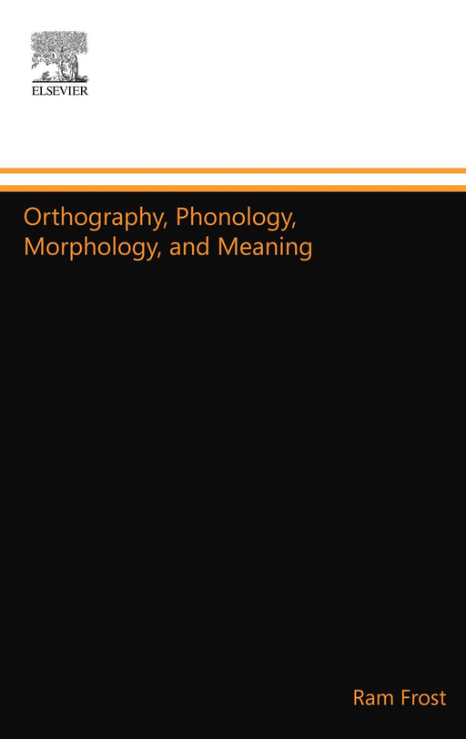 Orthography, Phonology, Morphology, and Meaning