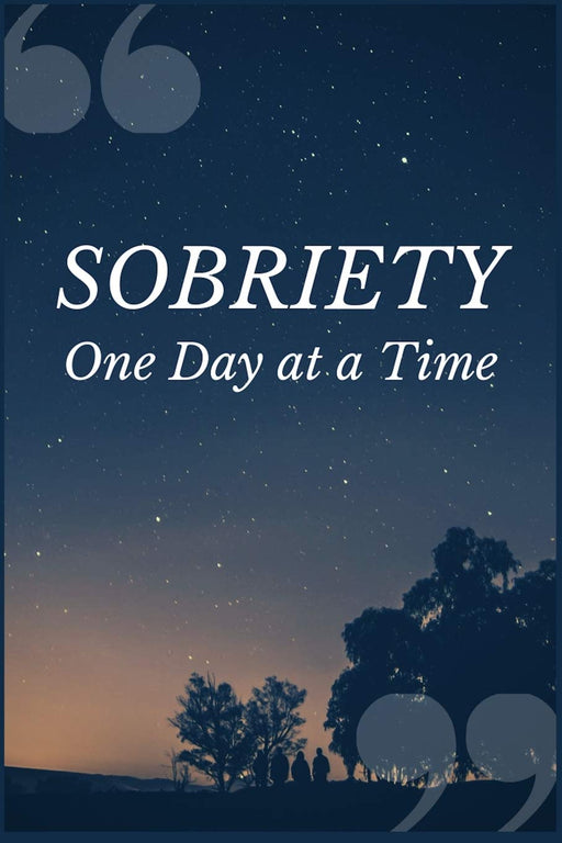 Sobriety One Day at a Time: A Prompt Journal Notebook for Addiction Adverse Reaction Overcomers