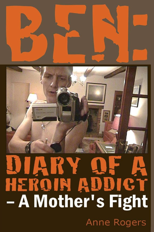 Ben Diary of A Heroin Addict