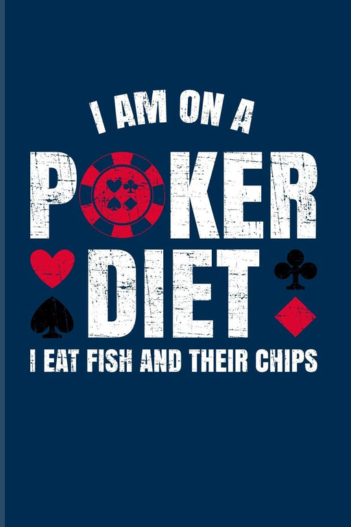 I'm On A Poker Diet I Eat Fish And Their Chips: Funny Poker Quotes 2020 Planner | Weekly & Monthly Pocket Calendar | 6x9 Softcover Organizer | For Casino & Mathematics Fans