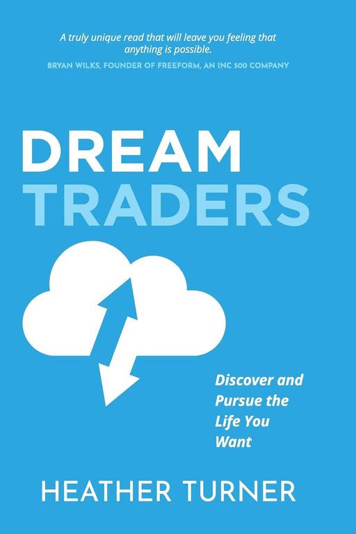DreamTraders: Discover and Pursue the Life You Want