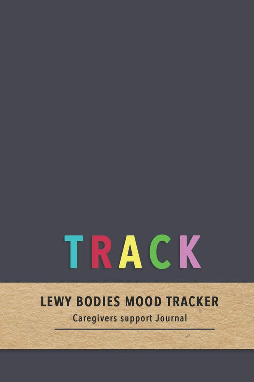 Track Lewy Bodies Mood Tracker: A logbook for Dementia patient carers | Improve your caregiving methods by learning patterns and triggers