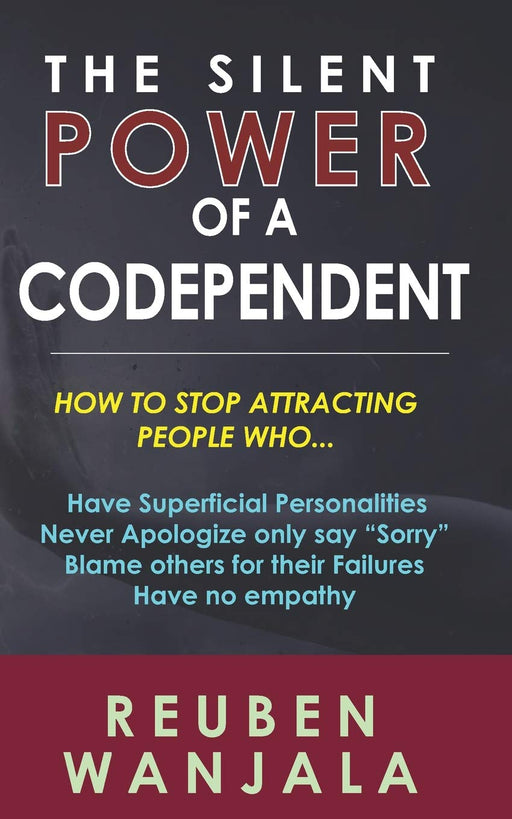 The Silent Power of A Codependent: Unleash The Power Within