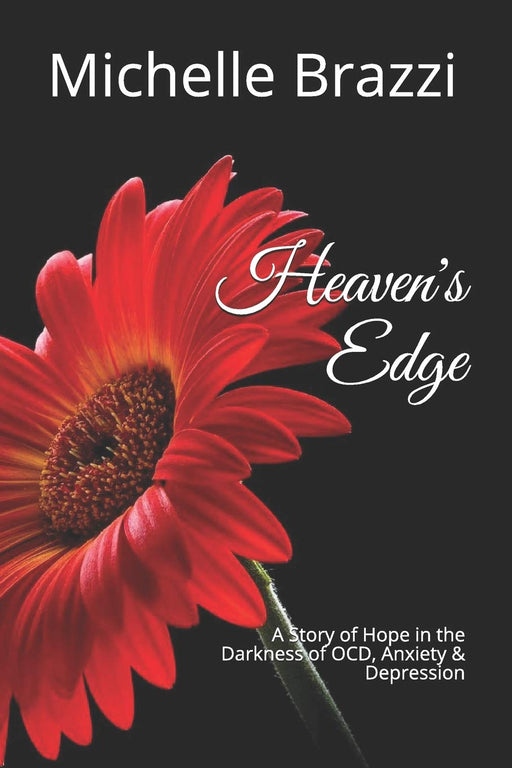 Heaven's Edge: A Story of Hope in the Darkness of OCD, Anxiety & Depression