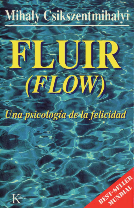 Fluir (Flow): Una psicología de la felicidad