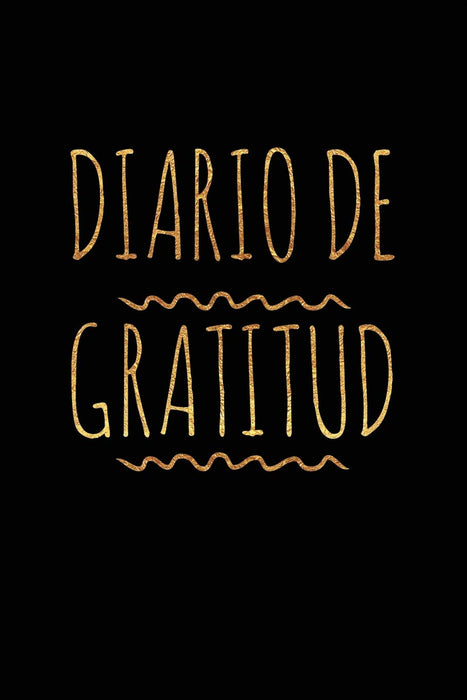 Diario de Gratitud (El Diario De La Gratitud Spanish Journal Agradecido Para Y La Felicidad Agradecimiento Diary Para Adulto y Adolescente)
