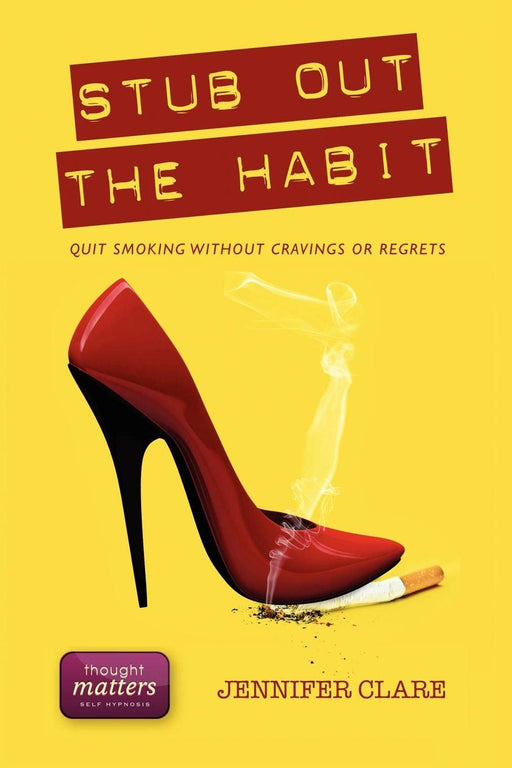Stub Out the Habit: Quit Smoking Without Cravings or Regrets