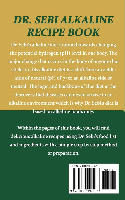DR. SEBI ALKALINE RECIPE: A Complete Guide On Dr. Sebi’s Alkaline Electric Recipes Using The Sebian Food List And Ingredients