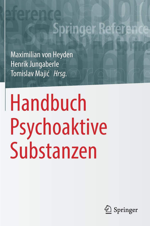 Handbuch Psychoaktive Substanzen (Springer Reference Psychologie) (German Edition)