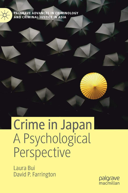 Crime in Japan: A Psychological Perspective (Palgrave Advances in Criminology and Criminal Justice in Asia)