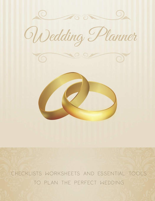 Wedding Planner: The Ultimate Wedding Planner Journal, Scheduling, Organizing, Supplier, Budget Planner, Checklists, Worksheets & Essential Tools to ... Wedding (Couple rings) (wedding planning)