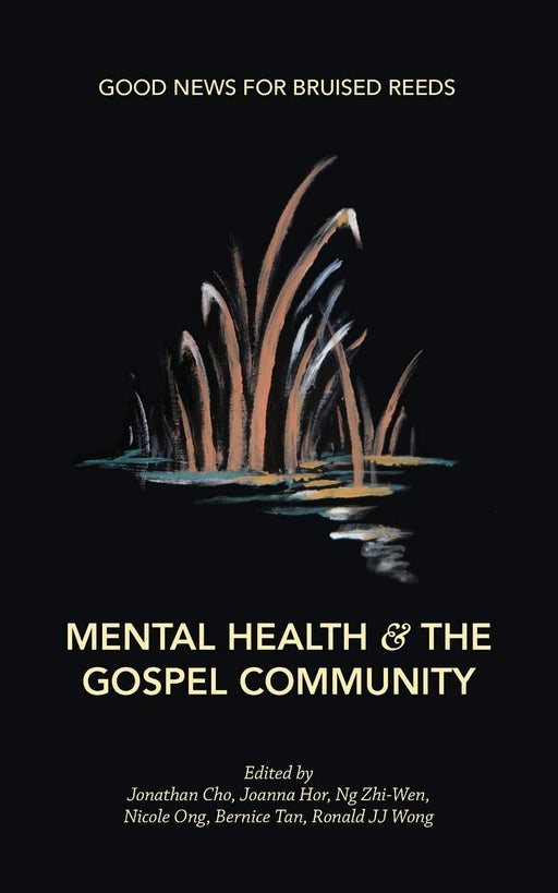 Mental Health & the Gospel Community (Good News for Bruised Reeds)
