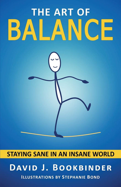 The Art of Balance: Staying Sane in an Insane World