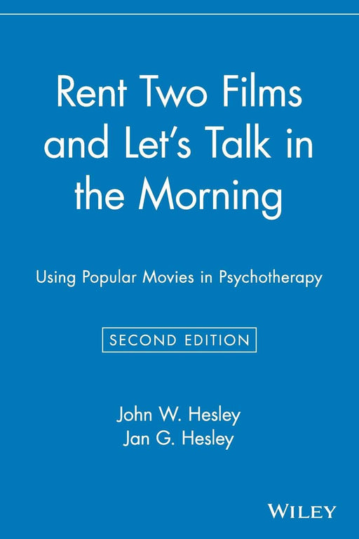 Rent Two Films and Let's Talk in the Morning: Using Popular Movies in Psychotherapy