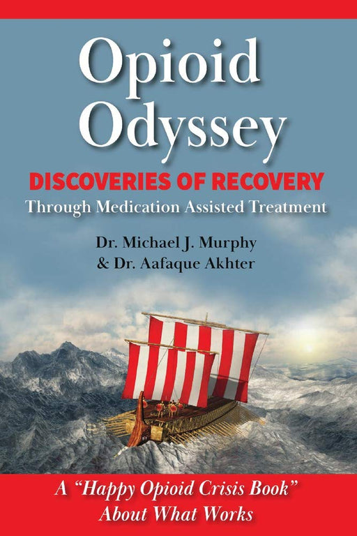 Opioid Odyssey: Discoveries of Recovery Through Medication Assisted Treatment