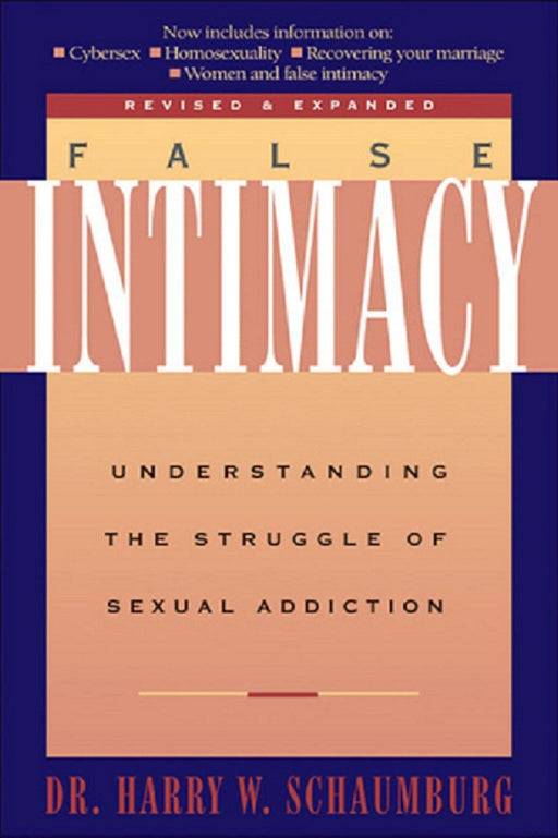 False Intimacy: Understanding the Struggle of Sexual Addiction (LifeChange)