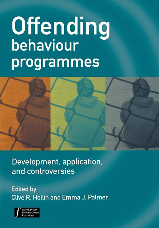 Offending Behaviour Programmes (Wiley Series in Forensic Clinical Psychology)
