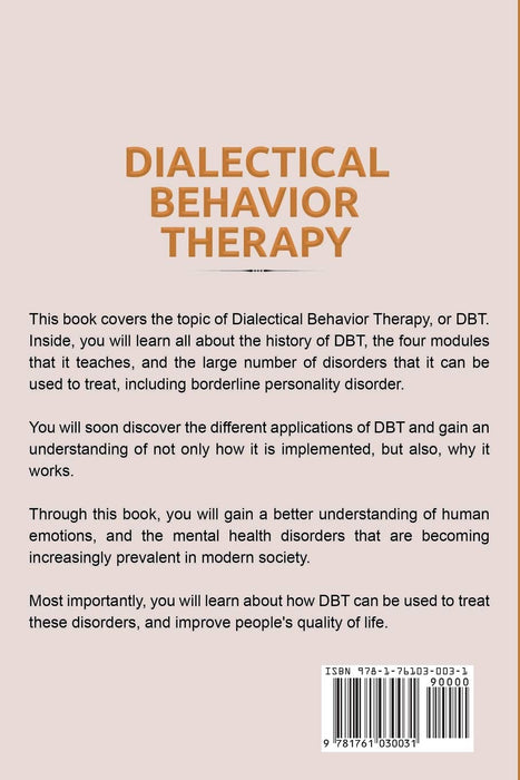 Dialectical Behavior Therapy: A Comprehensive Guide to DBT and Using Behavioral Therapy to Manage Borderline Personality Disorder
