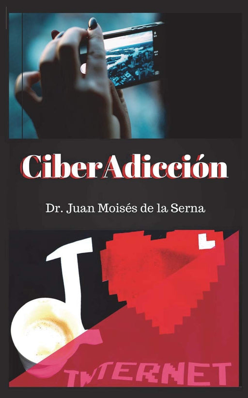 CiberAdicción: Cuando la adicción se consume a través de Internet (Spanish Edition)